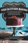 Image for High Altitude Baking : 200 Delicious Recipes and Tips for Great High Altitude Cookies, Cakes, Breads and More