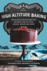 Image for High Altitude Baking: 200 Delicious Recipes and Tips for Great High Altitude Cookies, Cakes, Breads and More