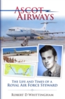 Image for Ascot Airways The Life and Times of a Royal Air Force Steward