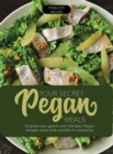 Image for Your Secret Pegan Meals : Surprise your guests with the best Pegan recipes, easy and suitable for everyone
