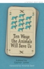 Image for Ten Ways The Animals Will Save Us : An anthology of Flash Fictions
