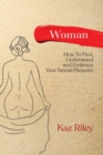 Image for Woman : How To Find, Understand and Embrace Your Sexual Pleasure
