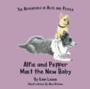 Image for Alfie and Pepper Meet the New Baby
