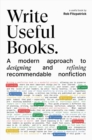 Image for Write Useful Books: A modern approach to designing and refining recommendable nonfiction