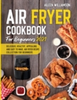 Image for Air Fryer Cookbook for Beginners 2021 : Delicious, healthy, appealing, and easy to make, Air Fryer Recipe collection for beginners.