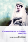Image for Women&#39;s History of Guernsey, 1850s-1950s