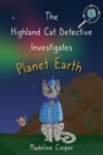 Image for The Highland Cat Detective Investigates Planet Earth