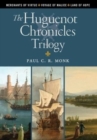 Image for The Huguenot Chronicles Trilogy