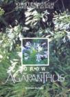 Image for Grow Agapanthus : A Guide to the Species, Cultivation and Propagation of the Genus Agapanthus
