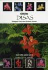 Image for Grow Disas : Practical Guide to the Cultivation and Propagation of Evergreen and Deciduous Disa Species of Southern Africa