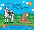 Image for How the Zebra Got His Stripes