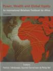 Image for Power, wealth and global equity  : an international relations textbook for Africa