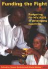 Image for Funding the fight  : budgeting for HIV/AIDS in developing countries