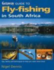 Image for Getaway Guide to Fly-Fishing in South Africa : Tips, Tactics and Techniques to Help You Catch More Trout