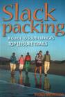 Image for Slack Packing : A Guide to South Africa&#39;s Top Leisure Trails