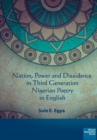 Image for Nation, power and dissidence in third generation Nigerian poetry in English