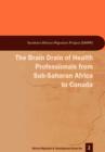 Image for The Brain Drain of Health Professionals from Sub-Saharan Africa to Canada