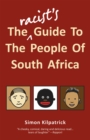 Image for The Racist&#39;s Guide To The People Of South Africa