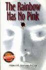 Image for The Rainbow Has No Pink