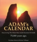 Image for Adam&#39;s Calendar : Discovering the Oldest Man-made Structure on Earth. 75,000 Years Ago