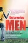 Image for (Un)covering men : Rewriting masculinity and health in South Africa