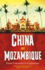 Image for China and Mozambique: From Comrades to Capitalists