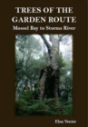 Image for Trees of the Garden Route : Mossel Bay to Storms Rivier