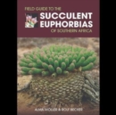 Image for Field Guide to the Succulent Euphorbias of southern Africa