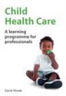 Image for Child Health Care : A Learning Programme for Professionals (International Edition)