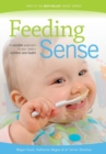 Image for Feeding Sense : A Sensible Approach to Your Baby&#39;s Nutrition and Health
