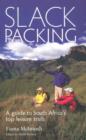 Image for Slackpacking : A Guide to South Africa&#39;s Top Leisure Trails