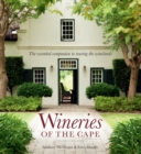 Image for Wineries of the Cape: The Essential Companion to Touring the Winelands