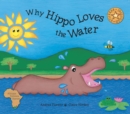 Image for Why Hippo Loves the Water