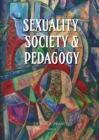 Image for Sexuality, Society &amp; Pedagogy