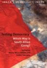 Image for Testing Democracy : Which Way is South Africa Going?