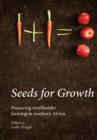 Image for Seeds for Growth. Financing Smallholder Farming in Southern Africa