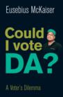 Image for Could I ever vote for the DA?