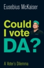 Image for Could I Vote DA?