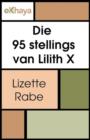 Image for Die 95 stellings van Lilith X