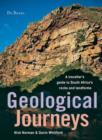 Image for Geological Journeys: A traveller&#39;s guide to South Africa&#39;s rocks and landforms
