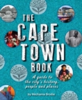 Image for The Cape Town book  : a guide to the city&#39;s history, people and places