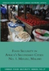 Image for Food Security in Africa&#39;s Secondary cities : no. 1. Mzuzu, Malawi