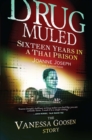 Image for Drug muled : Sixteen years in a Thai prison