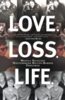 Image for Love. Loss. Life.