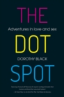 Image for The dot spot : Adventures in love and sex
