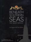 Image for Beneath Southern Seas : The Silent Service