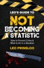 Image for Leo&#39;s Guide to Not Becoming a Statistic: How to Prevent Crime &amp; What to Do in a Situation