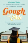 Image for Gough and Me: My Journey from Cabramatta to China and Beyond