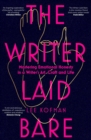 Image for Writer Laid Bare: Emotional Honesty in a Writer&#39;s Art, Craft and Life