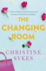 Image for Changing Room, The: A Story of Hope, Second Chances and the Power of Female Friendship